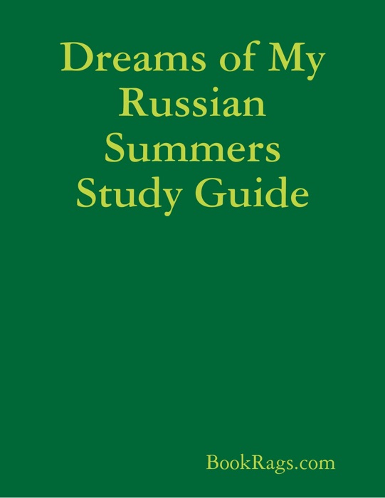 Dreams of My Russian Summers Study Guide
