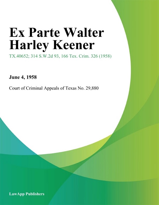 Ex Parte Walter Harley Keener