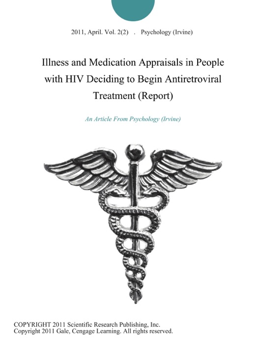 Illness and Medication Appraisals in People with HIV Deciding to Begin Antiretroviral Treatment (Report)