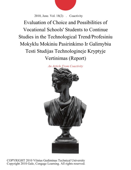 Evaluation of Choice and Possibilities of Vocational Schools' Students to Continue Studies in the Technological Trend/Profesiniu Mokyklu Mokiniu Pasirinkimo Ir Galimybiu Testi Studijas Technologineje Kryptyje Vertinimas (Report)