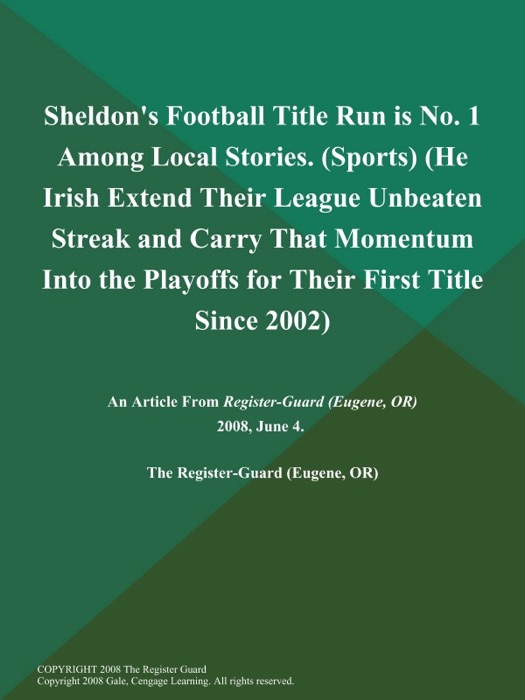 Sheldon's Football Title Run is No. 1 Among Local Stories (Sports) (He Irish Extend Their League Unbeaten Streak and Carry That Momentum Into the Playoffs for Their First Title Since 2002)