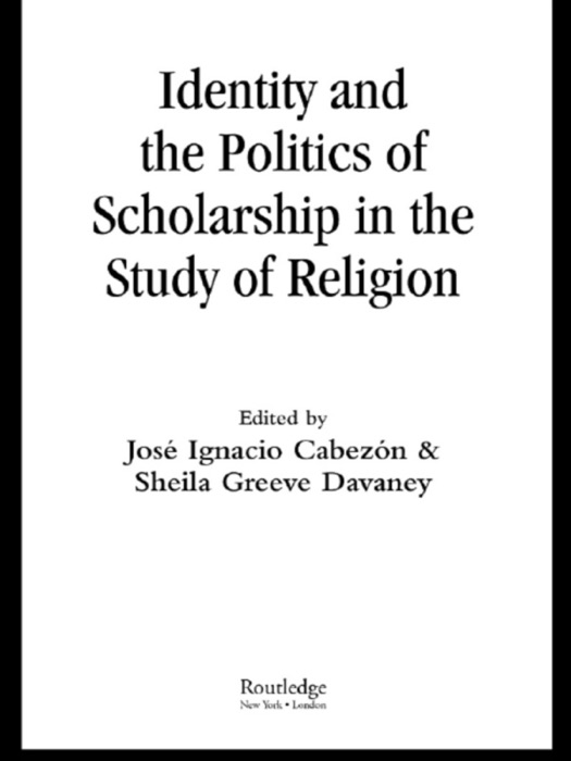 Identity and the Politics of Scholarship in the Study of Religion