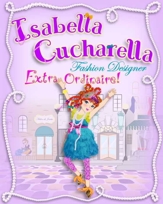 Isabella Cucharella, Fashion Designer Extra Ordinaire