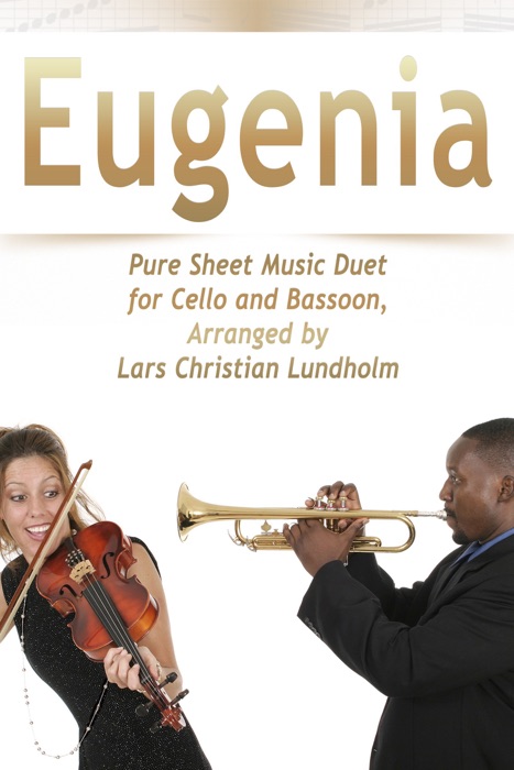 Eugenia: Pure Sheet Music Duet for Cello and Bassoon, Arranged by Lars Christian Lundholm