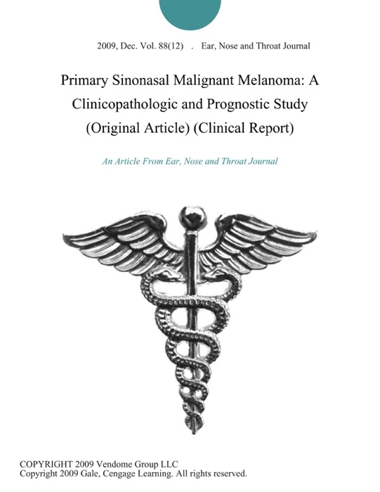 Primary Sinonasal Malignant Melanoma: A Clinicopathologic and Prognostic Study (Original Article) (Clinical Report)