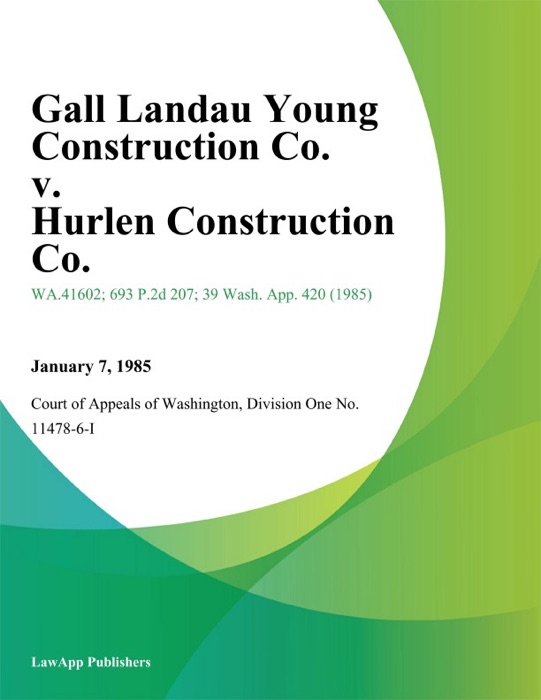 Gall Landau Young Construction Co. v. Hurlen Construction Co.