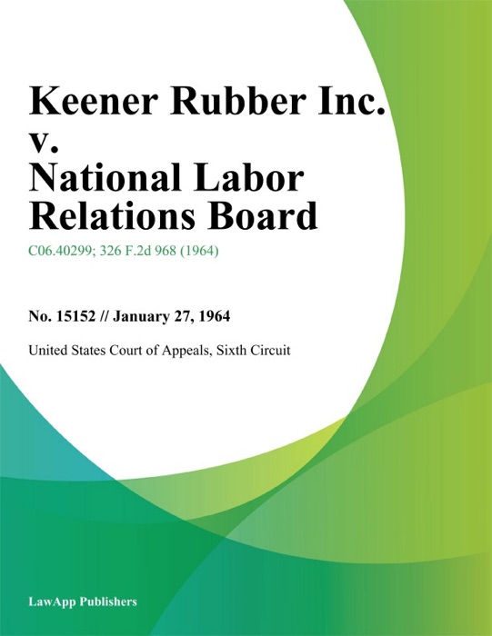 Keener Rubber Inc. v. National Labor Relations Board