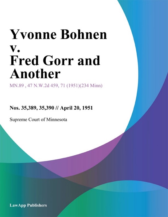 Yvonne Bohnen v. Fred Gorr and Another.