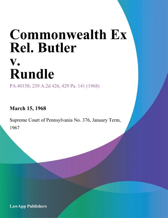 Commonwealth Ex Rel. Butler v. Rundle