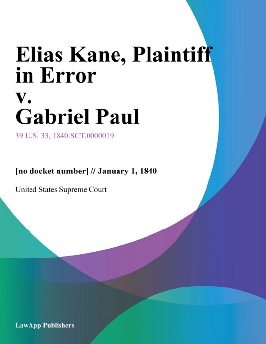 Elias Kane, Plaintiff in Error v. Gabriel Paul