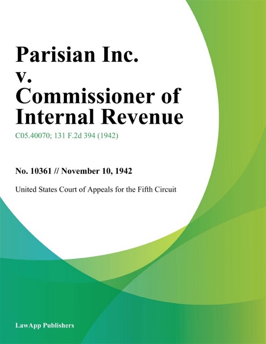 Parisian Inc. v. Commissioner of Internal Revenue.