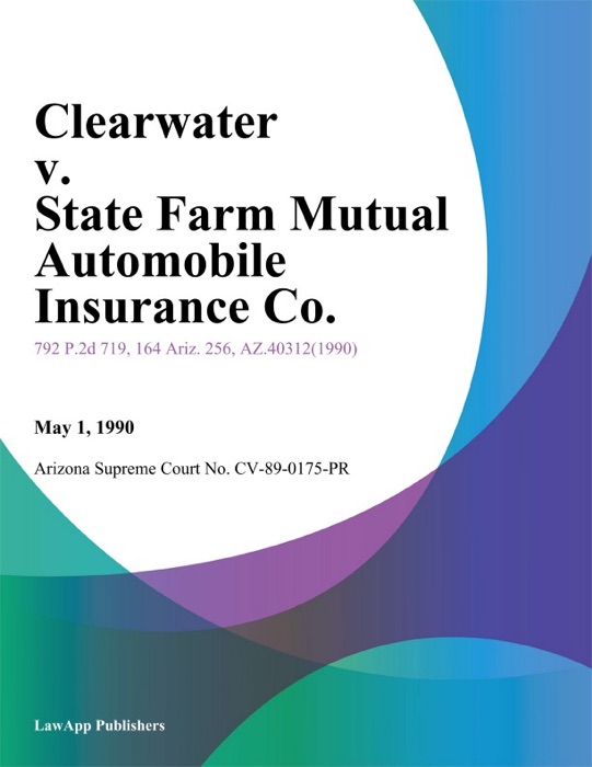 Clearwater V. State Farm Mutual Automobile Insurance Co.