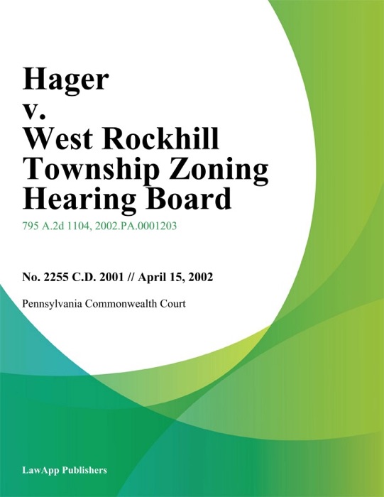 Hager V. West Rockhill Township Zoning Hearing Board