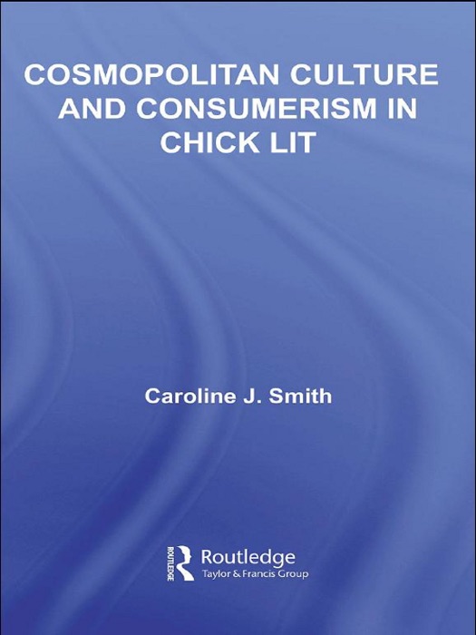 Cosmopolitan Culture and Consumerism in Chick Lit