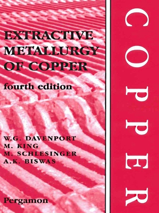 Extractive Metallurgy of Copper (Enhanced Edition)