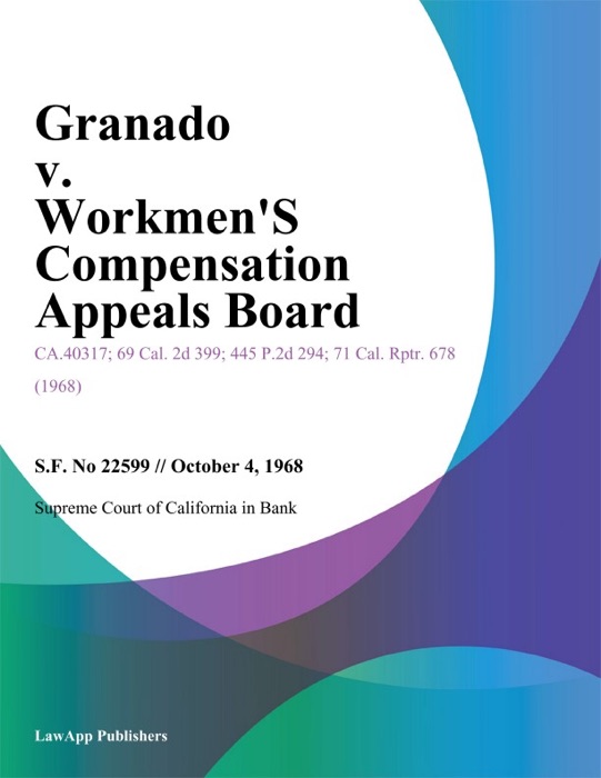 Granado V. Workmen's Compensation Appeals Board