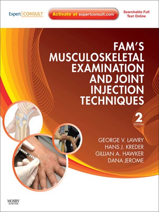 Fam's Musculoskeletal Examination and Joint Injection Techniques E-Book
