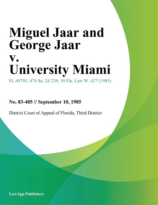 Miguel Jaar and George Jaar v. University Miami