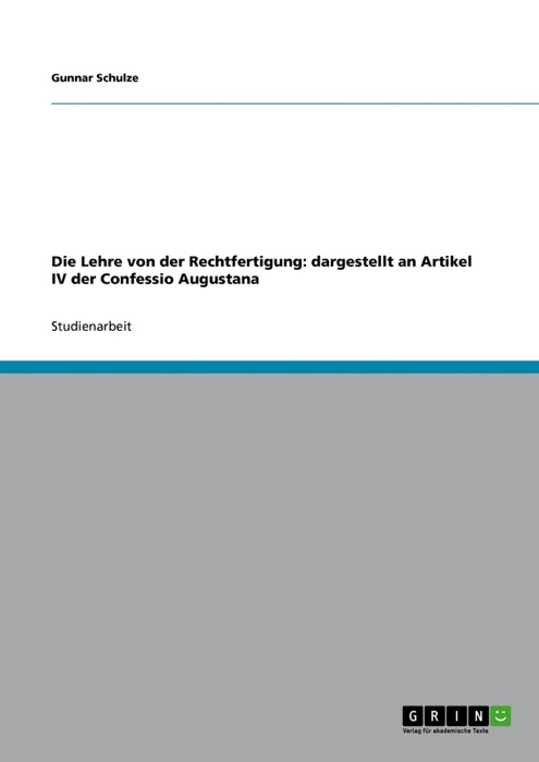 Die Lehre von der Rechtfertigung: dargestellt an Artikel IV der Confessio Augustana