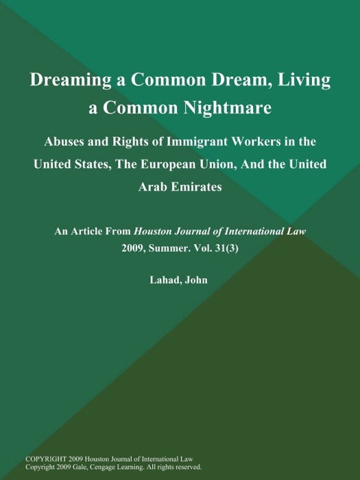 Dreaming a Common Dream, Living a Common Nightmare: Abuses and Rights of Immigrant Workers in the United States, The European Union, And the United Arab Emirates