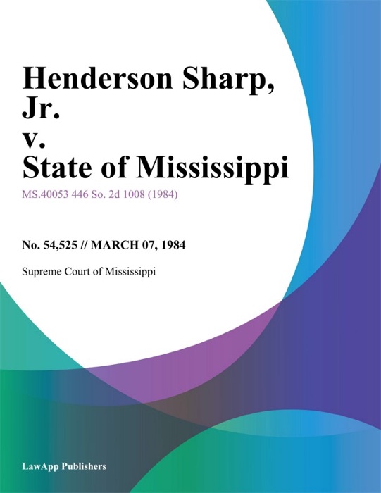 Henderson Sharp, Jr. v. State of Mississippi