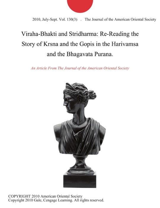 Viraha-Bhakti and Stridharma: Re-Reading the Story of Krsna and the Gopis in the Harivamsa and the Bhagavata Purana.