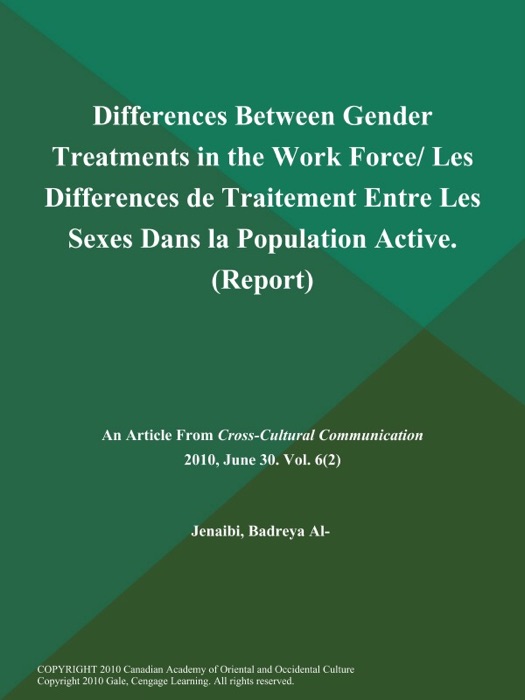 Differences Between Gender Treatments in the Work Force/ Les Differences de Traitement Entre Les Sexes Dans la Population Active (Report)