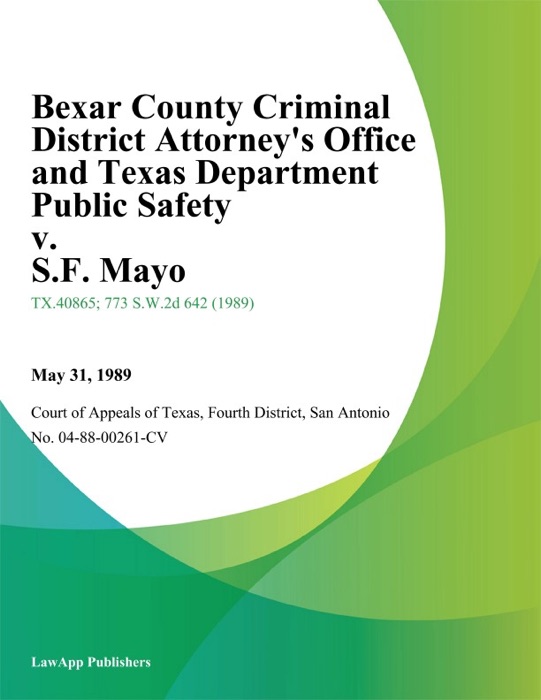 Bexar County Criminal District Attorneys office and Texas Department Public Safety v. S.F. Mayo