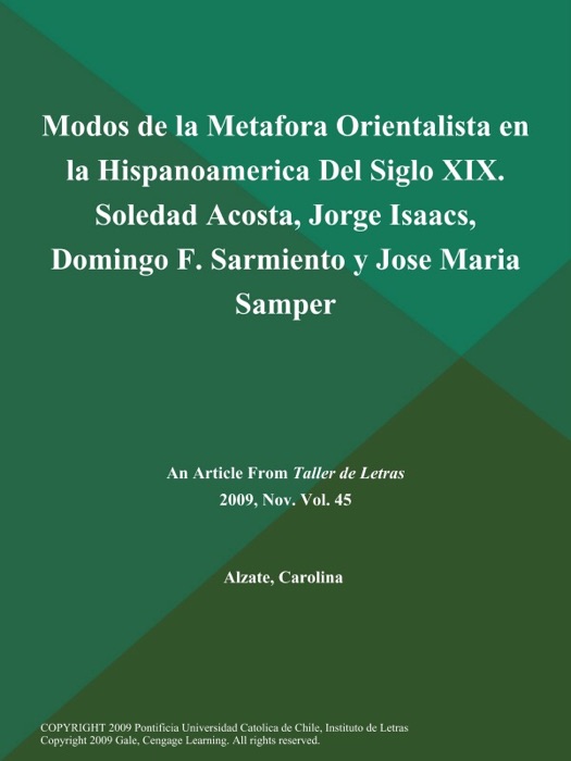 Modos de la Metafora Orientalista en la Hispanoamerica Del Siglo XIX. Soledad Acosta, Jorge Isaacs, Domingo F. Sarmiento y Jose Maria Samper