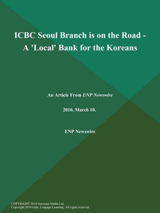 ICBC Seoul Branch is on the Road - A 'Local' Bank for the Koreans