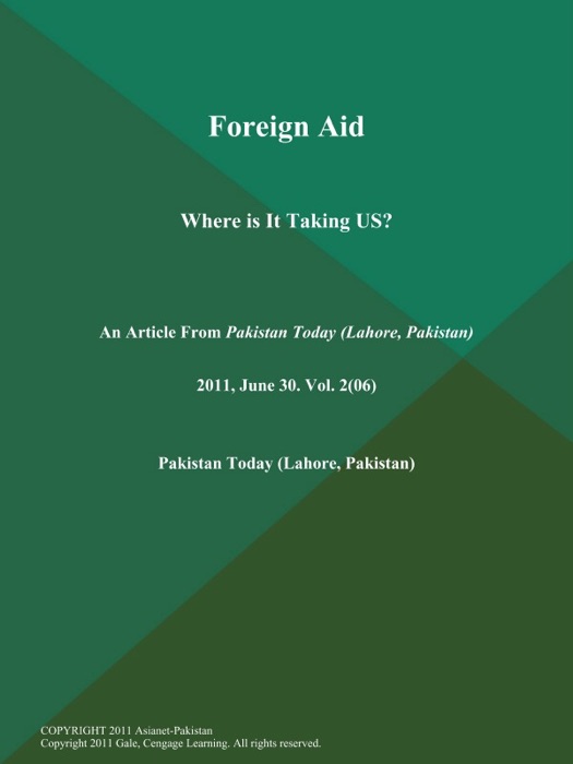 Foreign Aid: Where is It Taking US?