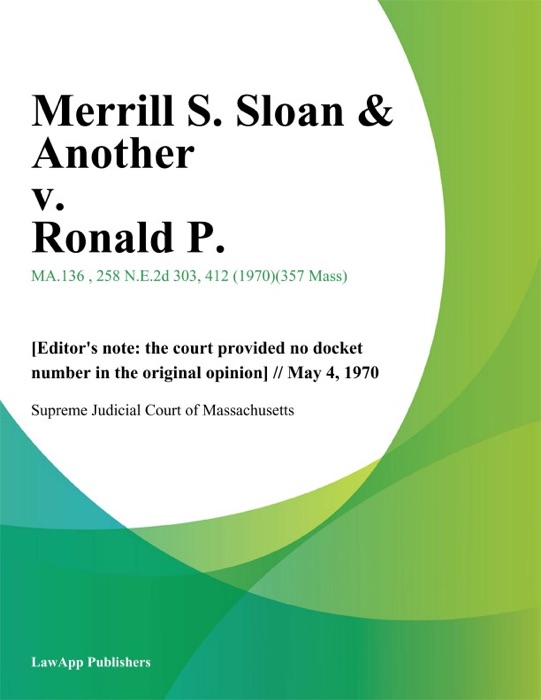 Merrill S. Sloan & Another v. Ronald P.