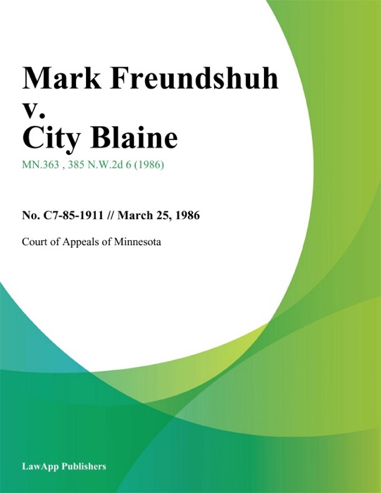 Mark Freundshuh v. City Blaine