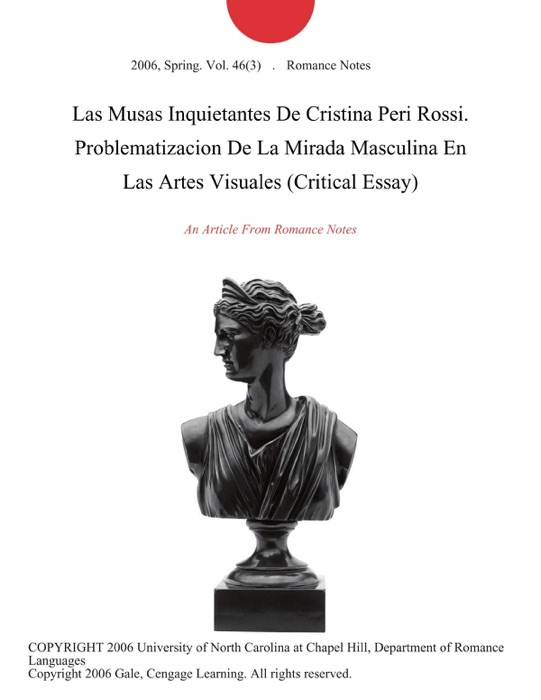 Las Musas Inquietantes De Cristina Peri Rossi. Problematizacion De La Mirada Masculina En Las Artes Visuales (Critical Essay)