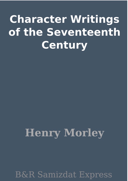 Character Writings of the Seventeenth Century