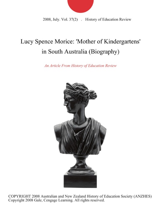 Lucy Spence Morice: 'Mother of Kindergartens' in South Australia (Biography)