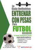 La Guía Definitiva - Entrenar Con Pesas para Fútbol - Robert G. Price