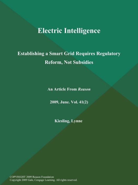 Electric Intelligence: Establishing a Smart Grid Requires Regulatory Reform, Not Subsidies