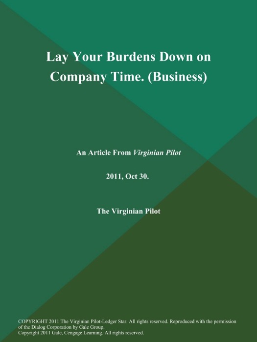 Lay Your Burdens Down on Company Time (Business)