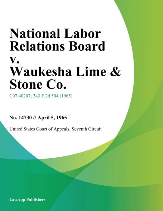 National Labor Relations Board v. Waukesha Lime & Stone Co.