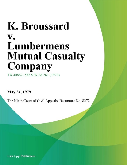 K. Broussard v. Lumbermens Mutual Casualty Company