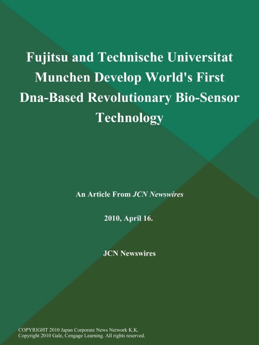 Fujitsu and Technische Universitat Munchen Develop World's First Dna-Based Revolutionary Bio-Sensor Technology