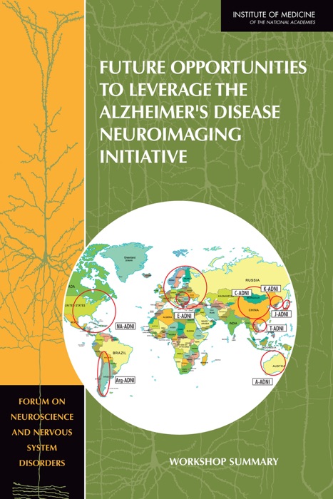 Future Opportunities to Leverage the Alzheimer's Disease Neuroimaging Initiative