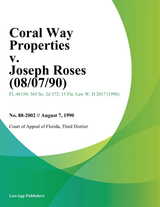 Coral Way Properties v. Joseph Roses