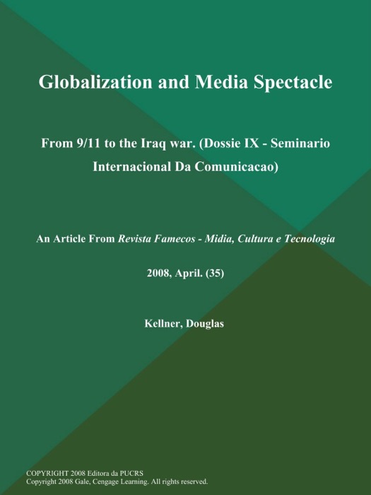 Globalization and Media Spectacle: From 9/11 to the Iraq war (Dossie IX - Seminario Internacional Da Comunicacao)