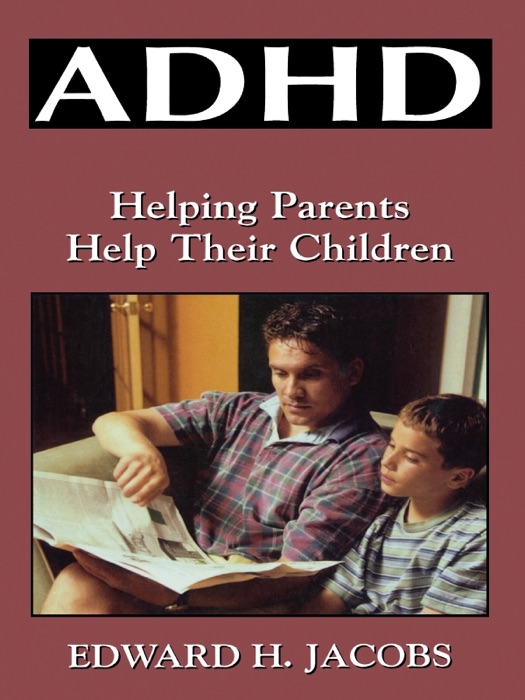 ADHD: Helping Parents Help Their Children