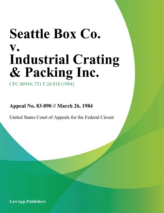 Seattle Box Co. v. Industrial Crating & Packing Inc.