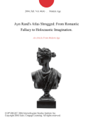 Ayn Rand's Atlas Shrugged: From Romantic Fallacy to Holocaustic Imagination. - Modern Age