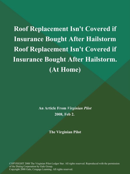 Roof Replacement Isn't Covered if Insurance Bought After Hailstorm Roof Replacement Isn't Covered if Insurance Bought After Hailstorm (At Home)