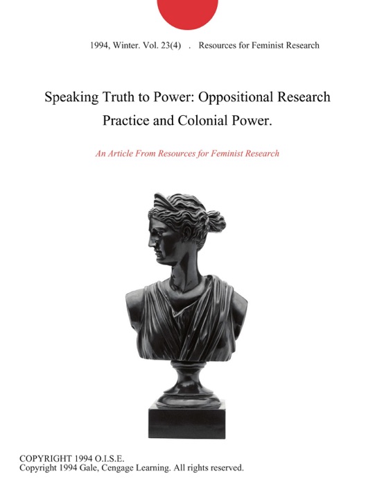 Speaking Truth to Power: Oppositional Research Practice and Colonial Power.